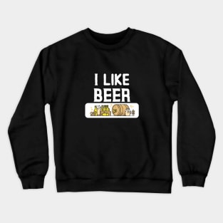 I Like Beer Crewneck Sweatshirt